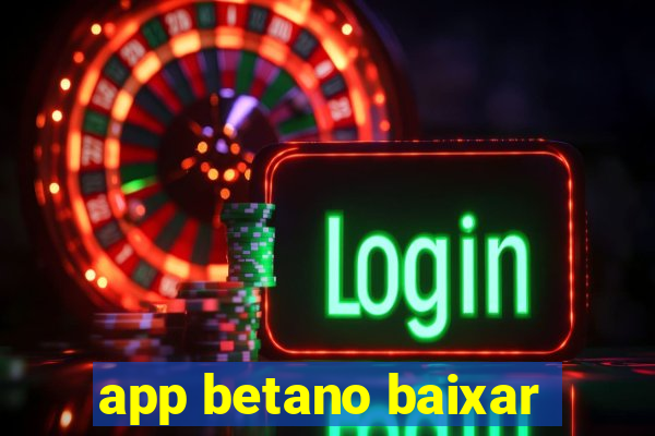 app betano baixar